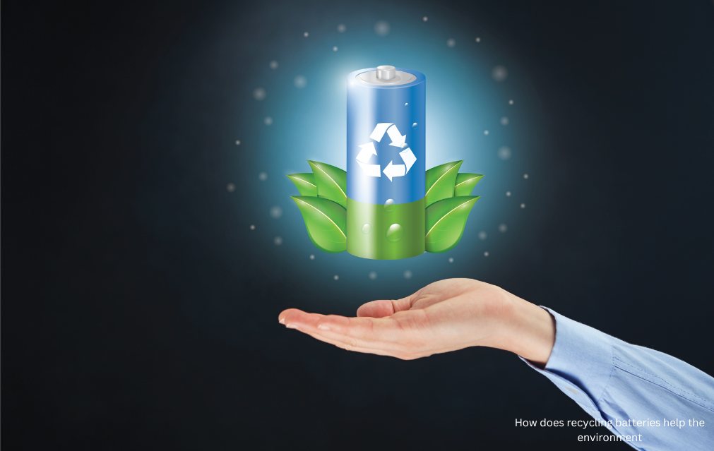 How does recycling batteries help the environment