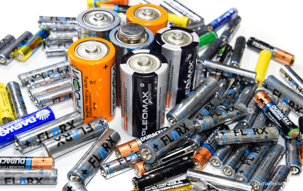 How should you dispose of batteries safely